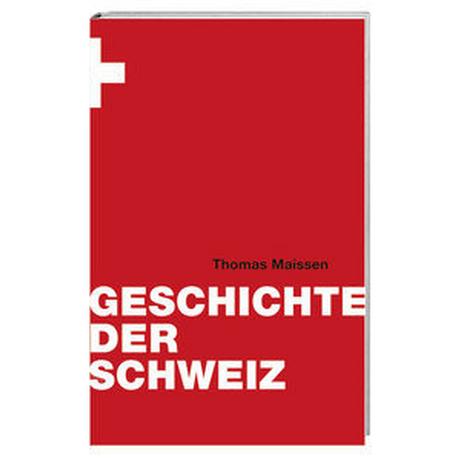 Geschichte der Schweiz Maissen, Thomas Gebundene Ausgabe 