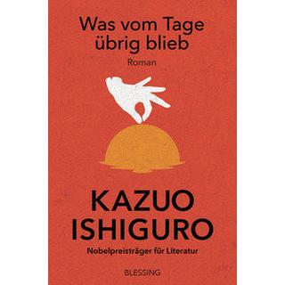 Was vom Tage übrig blieb Ishiguro, Kazuo; Stiehl, Hermann (Übersetzung) Gebundene Ausgabe 