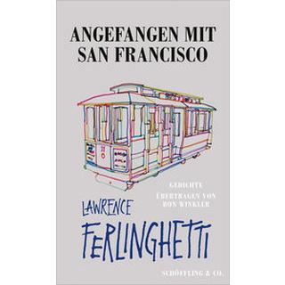 Angefangen mit San Francisco Ferlinghetti, Lawrence; Wilm, Jan (Nachwort); Winkler, Ron (Übersetzung); Winkler, Ron (Schnitt) Copertina rigida 