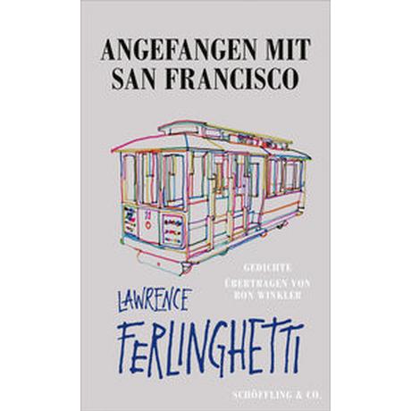 Angefangen mit San Francisco Ferlinghetti, Lawrence; Wilm, Jan (Nachwort); Winkler, Ron (Übersetzung); Winkler, Ron (Schnitt) Copertina rigida 