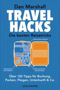 Travel Hacks - Die besten Reisetricks Marshall, Dan; Flegler, Leena (Übersetzung) Taschenbuch 