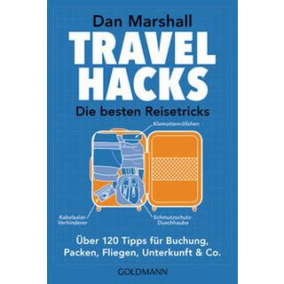 Travel Hacks - Die besten Reisetricks Marshall, Dan; Flegler, Leena (Übersetzung) Taschenbuch 