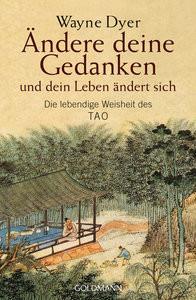 Ändere deine Gedanken - und dein Leben ändert sich Dyer, Wayne W. Taschenbuch 