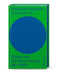 China und die Neuordnung der Welt Weigelin-Schwiedrzik, Susanne; Androsch, Hannes (Hrsg.) Copertina rigida 