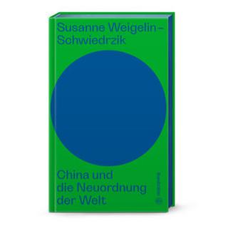 China und die Neuordnung der Welt Weigelin-Schwiedrzik, Susanne; Androsch, Hannes (Hrsg.) Copertina rigida 