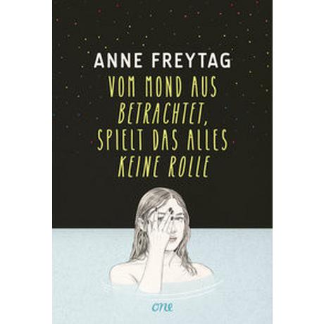 Vom Mond aus betrachtet, spielt das alles keine Rolle Freytag, Anne Couverture rigide 