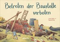 Betreten der Baustelle verboten Pauli, Lorenz; Kolly, Raphaël (Illustrationen) Couverture rigide 