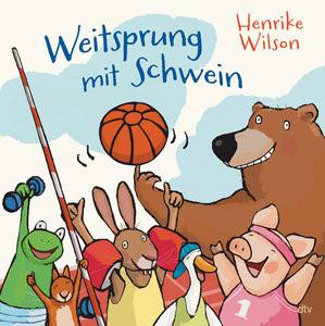 Weitsprung mit Schwein Wilson, Henrike; Wilson, Henrike (Illustrationen) Gebundene Ausgabe 