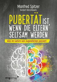 Pubertät ist, wenn die Eltern seltsam werden Spitzer, Manfred; Herschkowitz, Norbert Gebundene Ausgabe 