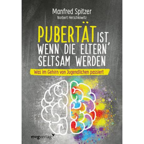 Pubertät ist, wenn die Eltern seltsam werden Spitzer, Manfred; Herschkowitz, Norbert Gebundene Ausgabe 