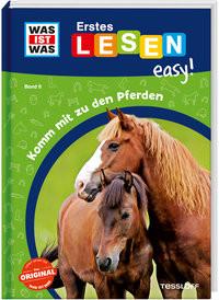 WAS IST WAS Erstes Lesen easy! Band 6. Komm mit zu den Pferden Meierjürgen, Sonja; Stenzel, Annelie (Illustrationen) Gebundene Ausgabe 