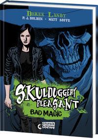 Skulduggery Pleasant (Graphic-Novel-Reihe, Band 1) - Bad Magic Landy, Derek; Loewe Graphix (Hrsg.); Holden, Paul Jason (Illustrationen); Soffe, Matt (Illustrationen); Fritz, Franca (Übersetzung); Koop, Heinrich (Übersetzung) Gebundene Ausgabe 