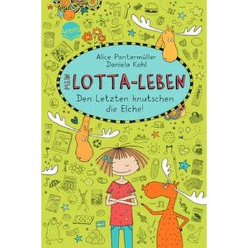 Mein Lotta-Leben (6). Den Letzten knutschen die Elche