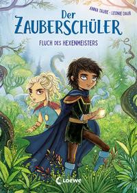 Der Zauberschüler (Band 1) - Fluch des Hexenmeisters Taube, Anna; Loewe Erstlesebücher (Hrsg.); Daub, Leonie (Illustrationen) Gebundene Ausgabe 