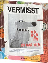 Vermisst - Ich war hier! Gourley, Kashelle; Loewe Vorlesebücher (Hrsg.); Hogan, Skylar (Illustrationen); Kleemann, Silke (Übersetzung) Gebundene Ausgabe 