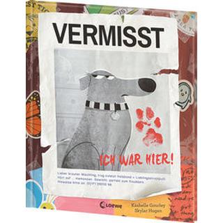 Vermisst - Ich war hier! Gourley, Kashelle; Loewe Vorlesebücher (Hrsg.); Hogan, Skylar (Illustrationen); Kleemann, Silke (Übersetzung) Gebundene Ausgabe 