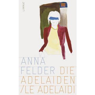 Die Adelaiden / I Adelaidi Felder, Anna; Pflug, Maja (Übersetzung) Copertina rigida 