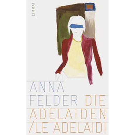 Die Adelaiden / I Adelaidi Felder, Anna; Pflug, Maja (Übersetzung) Copertina rigida 