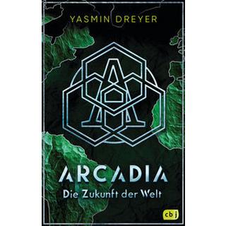 Arcadia - Die Zukunft der Welt Dreyer, Yasmin Copertina rigida 