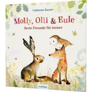 Molly, Olli & Eule 1: Beste Freunde für immer Rayner, Catherine; Tress, Sylvia (Übersetzung) Couverture rigide 