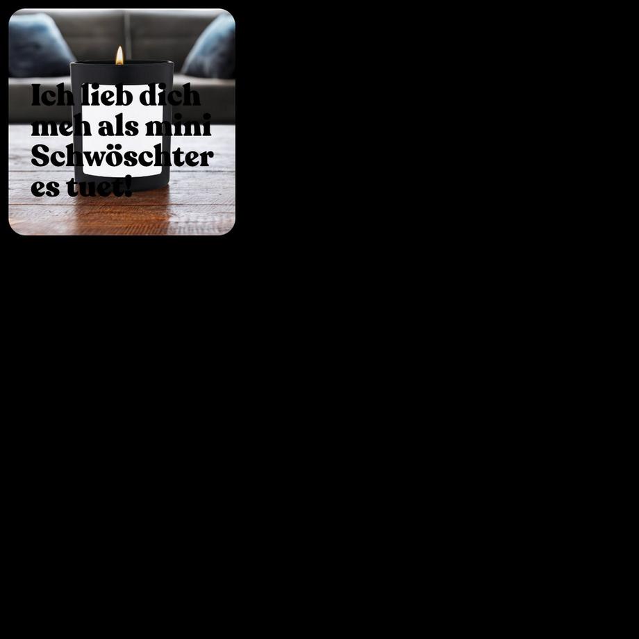 CandleHand Duftkerze Flowery Ich lieb dich meh als mini Schwöschter es tuet!  