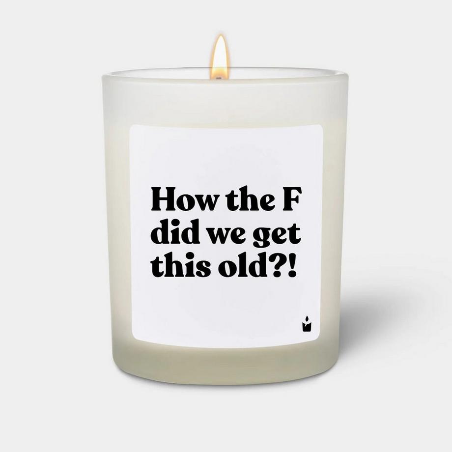 Duftkerze Flowery How the F did we get this old?!