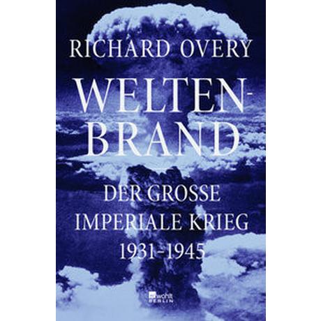 Weltenbrand Overy, Richard; Thies, Henning (Übersetzung); Roller, Werner (Übersetzung) Couverture rigide 