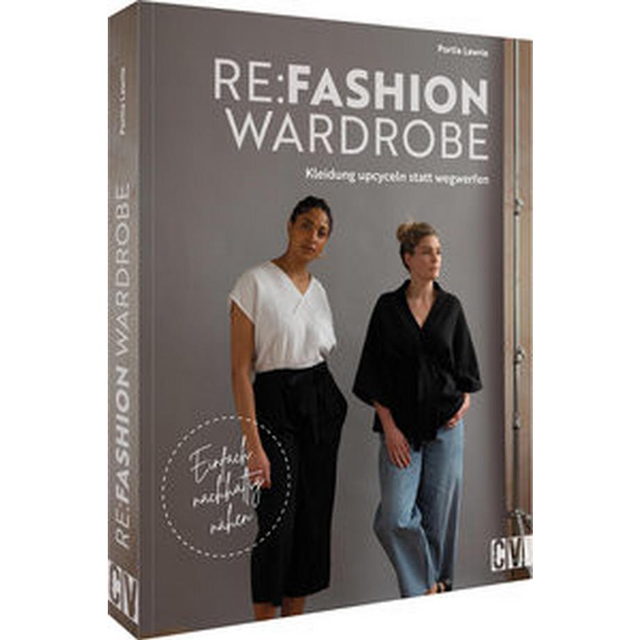 Christophorus Verlag  Re:Fashion Wardrobe - Kleidung upcyceln statt wegwerfen 