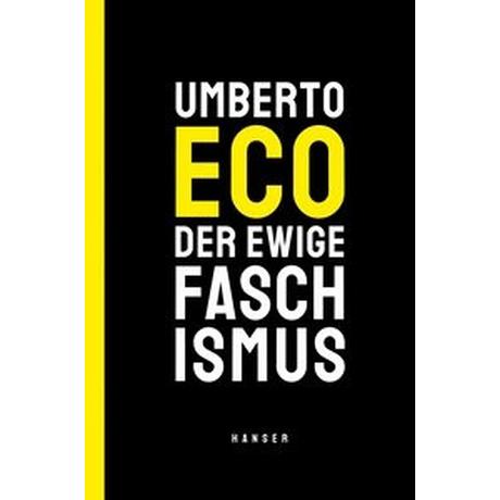 Der ewige Faschismus Eco, Umberto; Kroeber, Burkhart (Übersetzung); Saviano, Roberto (Geleitwort) Gebundene Ausgabe 