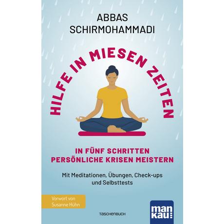 Hilfe in miesen Zeiten. In fünf Schritten persönliche Krisen meistern Schirmohammadi, Abbas Taschenbuch 