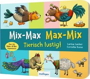 Mix-Max Max-Mix: Tierisch Lustig! Boese, Cornelia; Lauber, Larisa (Illustrationen) Couverture rigide 