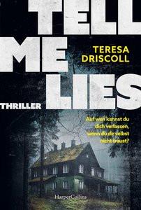 Tell Me Lies Driscoll, Teresa; Häußler, Sonja (Übersetzung) Copertina rigida 