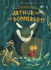 Professor Blausteins höchst ungewöhnliche Vorfahren (Band 1) - Arthur und der Donnergott Todd-Stanton, Joe; Thiele, Ulrich (Übersetzung); Todd-Stanton, Joe (Illustrationen) Copertina rigida 