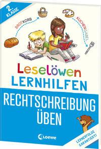 Leselöwen Lernhilfen - Rechtschreibung üben - 2. Klasse Wittenburg, Christiane; Loewe Erstlesebücher (Hrsg.); Rupp, Dominik (Illustrationen) Gebundene Ausgabe 