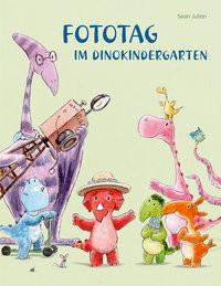 Fototag im Dinokindergarten Julian, Sean; Julian, Sean (Illustrationen); Schaub, Anna (Übersetzung) Gebundene Ausgabe 