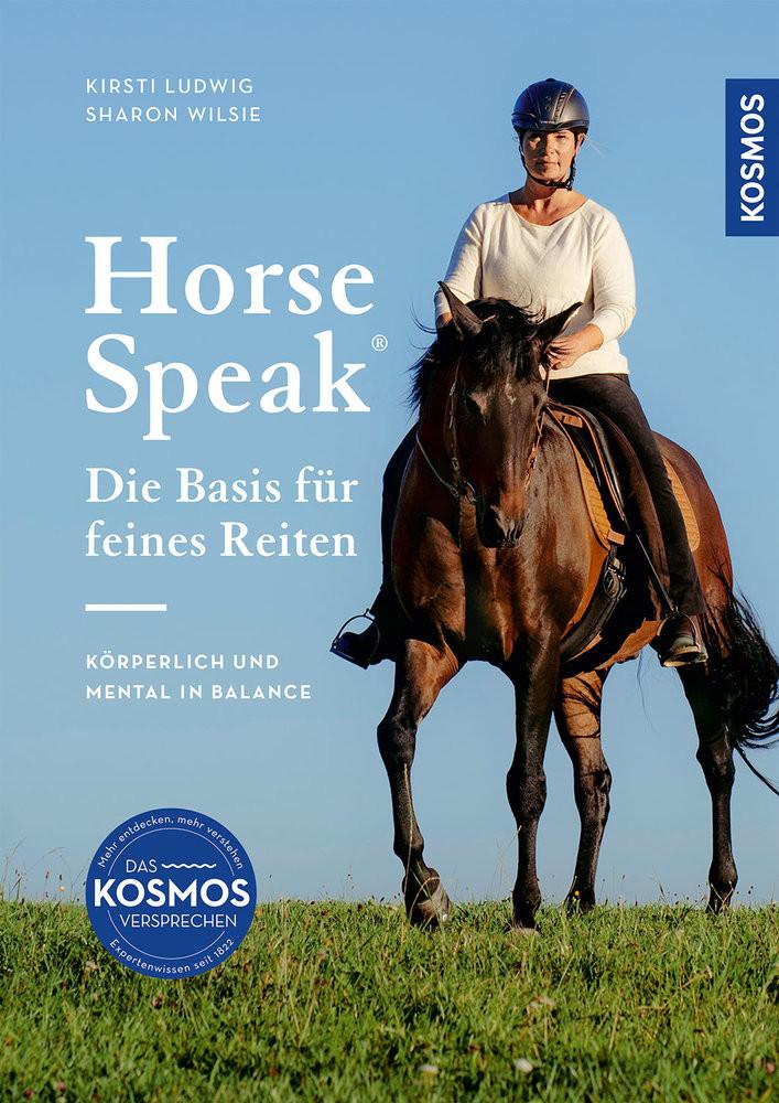 Horse Speak - Die Basis für feines Reiten Ludwig, Kirsti; Wilsie, Sharon Copertina rigida 