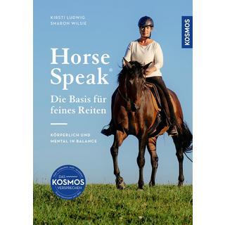 Horse Speak - Die Basis für feines Reiten Ludwig, Kirsti; Wilsie, Sharon Copertina rigida 