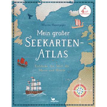 Mein großer Seekarten-Atlas - Entdecke die Welt der Meere und Ozeane