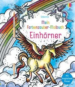 Usborne  Mein Farbenzauber-Malbuch: Einhörner 