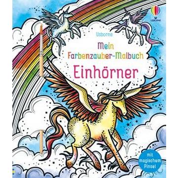 Mein Farbenzauber-Malbuch: Einhörner