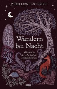 Wandern bei Nacht Lewis-Stempel, John; Blind, Sofia (Übersetzung) Gebundene Ausgabe 