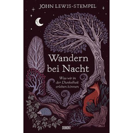 Wandern bei Nacht Lewis-Stempel, John; Blind, Sofia (Übersetzung) Gebundene Ausgabe 