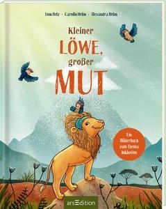 Kleiner Löwe, großer Mut Belz, Tom; Helm, Carolin; Helm, Alexandra (Illustrationen) Copertina rigida 