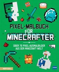 Pixel-Malbuch für Minecrafter - Über 70 Pixel-Ausmalbilder aus der Minecraft-Welt Subbotin, Vladimir  ZloyXP (Illustrationen) Gebundene Ausgabe 