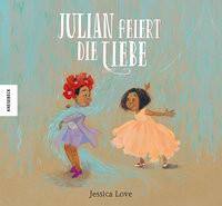 Julian feiert die Liebe Love, Jessica; Kröll, Tatjana (Übersetzung) Copertina rigida 