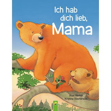 Ich hab dich lieb, Mama - Ab 2 Jahren