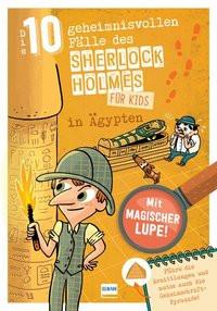 Sherlock Holmes für Kids - Die 10 geheimnisvollen Fälle des Sherlock Holmes in Ägypten Lebrun, Sandra; Méhée, Loïc (Illustrationen) Couverture rigide 