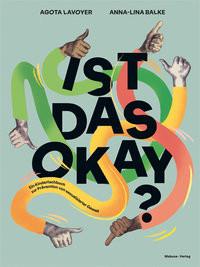 Ist das okay? Lavoyer, Agota; Balke, Anna-Lina (Illustrationen) Couverture rigide 