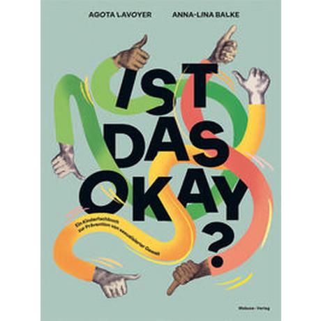 Ist das okay? Lavoyer, Agota; Balke, Anna-Lina (Illustrationen) Couverture rigide 