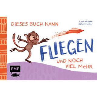 Dieses Buch kann fliegen ... und noch viel mehr! Molzahn, Leah; Meiller, Katrin (Illustrationen) Couverture rigide 